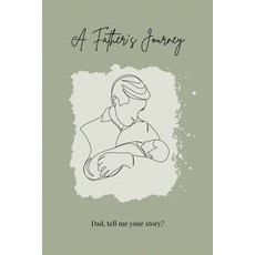 (영문도서) A Father's Journey: Dad tell me your story? Paperback, Lulu and Bell, English, 9781839904516