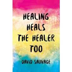 Healing Heals the Healer Too Paperback, Independently Published