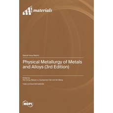 (英文圖書)Physical Metallurgy of Metals and Alloys (3rd Edition) 精裝版, Mdpi AG, 英文