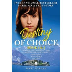Destiny of Choice: I was beaten by my father as a slave. I escaped from home at the age of 12. I sto... Paperback, Dolphin Marketing Press Ltd