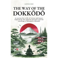 (영문도서)The Way of the Dokkōdō: 42 stories for a life of virtue and honor ins... Paperback, Independently Published, English, 9798293265732
