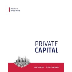 Private Capital: Volume II - Investments Paperback, Private Capital Advisory Ltd.