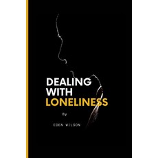(영문도서) Dealing with loneliness Paperback, Independently Published, English, 9798847024730