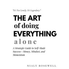 (英文圖書)The Art of Doing Everything Alone: A Strategic Guide to Self-Made Success-Money ... 平裝版, Independently Published, 英文