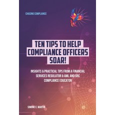 (영문도서) 10 Tips to Help Compliance Officers SOAR!: Insights & Practical Tips from a Fin... Paperback, Independently Published, English, 9798337887906