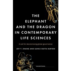 (영문도서) The Elephant and the Dragon in Contemporary Life Sciences: A Call for Decolonising Global Gov... Hardcover, Manchester University Press, English, 9781526159526