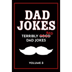 Dad Jokes Book: Bad Dad Jokes Good Dad Gifts Paperback, Createspace Independent Pub...