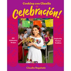 (영문도서)Cooking Con Claudia: Celebracion!: Traditional Mexican Recipes for Festive Feast... Hardcover, DK Publishing (Dorling Kind..., English, 9780593969830