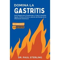 (영문도서) Domina la Gastritis: Guía Integral para Comprender y Tratar la Gastritis Aguda Crónica y Ero... Paperback, Novalife Medical Research C..., English, 9798223125020