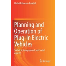 (영문도서) Planning and Operation of Plug-In Electric Vehicles: Technical Geographical and Social Aspects Paperback, Springer, English, 9783030180249