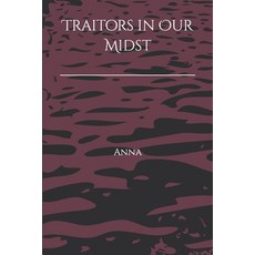 (영문도서) Traitors in Our Midst Paperback, Sandra Bernath, English, 9798218093891