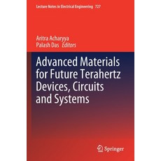(영문도서) Advanced Materials for Future Terahertz Devices Circuits and Systems Paperback, Springer, English, 9789813344914