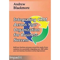 Integrating CRM across your Organization for Business success, Packt Publishing