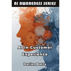 (영문도서)AI in Customer Experience: How AI Is Transforming Customer Service and Engagement Paperback, Publishdrive, English, 9798898603823