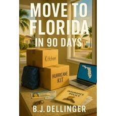 (영문도서)Move to Florida in 90 Days: Step-by-Step Relocation Guide: Best Cities Cost of... Paperback, Independently Published, English, 9798264055522