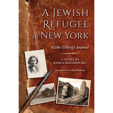 A Jewish Refugee in New York: Rivke Zilberg's Journal Paperback, Indiana University Press, English, 9780253040763