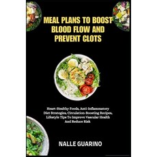 (영문도서)Meal Plans to Boost Blood Flow and Prevent Clots: Heart-Healthy Foods Anti-Infl... Paperback, Independently Published, English, 9798262541935