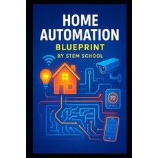 (영문도서)Home Automation Blueprint: Turn Your House into a Smart Haven Paperback, Independently Published, English, 9798267775571