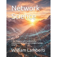 (영문도서)Network Science: A Mathematical and Computational Introduction to Graphs and Com... Paperback, Independently Published, English, 9798259181533 Independently Published, English, 9798259181533