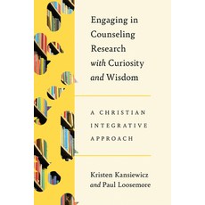 (영문도서)Engaging in Counseling Research with Curiosity and Wisdom: A Christian Integrati... Paperback, IVP Academic, English, 9781514012024