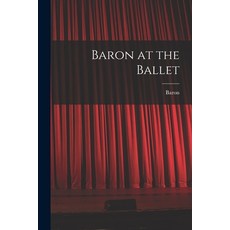 (영문도서) Baron at the Ballet Paperback, Hassell Street Press, English, 9781014463012