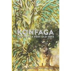 (영문도서) Konfaga: Roots of a Very Old Tree Paperback, Independently Published, English, 9798873609079