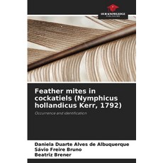 (英文圖書)Feather mites in cockatiels (Nymphicus hollandicus Kerr 1792) 平裝版, Our Knowledge Publishing, 英文
