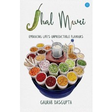 (영문도서) Jhal Muri: Embracing Life's Unpredictable Flavours Paperback, Blue Rose Publishers, English, 9789359895420