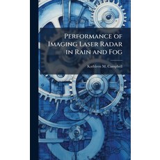 (영문도서)Performance of Imaging Laser Radar in Rain and Fog Hardcover, Hutson Street Press, English, 9781025138732