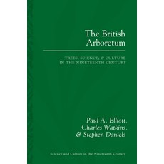 The British Arboretum: Trees Science and Culture in the Nineteenth Century Paperback, University of Pittsburgh Press