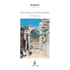 The Pathway of Non-Duality: Advaitavada Paperback, Aurea Vidya