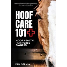 (영문도서) Hoof Care 101: Hoof Health for Horse Owners Paperback, Sky Island Hoof Care, English, 9798218327859