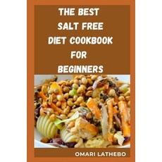 (영문도서) The Best Salt Free Diet Cookbook for Begginers Paperback, Independently Published, English, 9798851010101