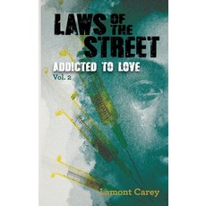(영문도서) Laws Of The STREET - Addicted to Love Paperback, Lacarey Entertainment, LLC, English, 9781945806063