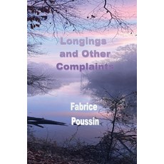 (英文圖書)Longings and Other Complaints 平裝版, Silver Bow Publishing, 英文