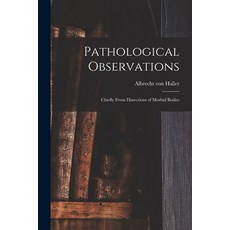 (영문도서) Pathological Observations: Chiefly From Dissections of Morbid Bodies Paperback, Legare Street Press, English, 9781014128744