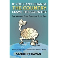 (영문도서) If You Can't Change the Country Leave the Country Paperback, Sandeep Chavan, English, 9798227521255