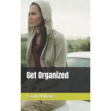 (영문도서) Get Organized Paperback, Independently Published, English, 9798310465503