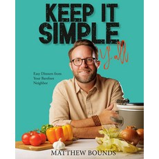 (영문도서) Keep It Simple Y'All: Easy Dinners from Your Barefoot Neighbor Hardcover, Clarkson Potter Publishers, English, 9798217034154