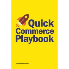 (영문도서) Quick Commerce Playbook: Winning Strategies for Building and Scaling a Q-Commer... Paperback, Independently Published, English, 9798312128369