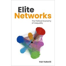 (영문도서) Elite Networks: The Political Economy of Inequality Paperback, Oxford University Press, USA, English, 9780197774236