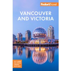 (영문도서) Fodor's Vancouver & Victoria: With Whistler Vancouver Island & the Okanagan Valley Paperback, Fodor's Travel Publications, English, 9781640976061