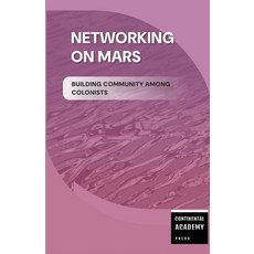 (영문도서) Networking on Mars - Building Community Among Colonists Paperback, Lulu.com, English, 9781300626299