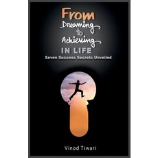 (영문도서) From dreaming to achieving in LIFE Paperback, 24by7 Publishing, English, 9789388479547
