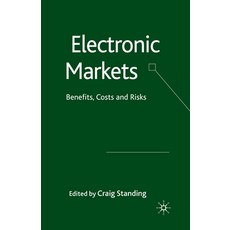 (영문도서) Electronic Markets: Benefits Costs and Risks Paperback, Palgrave MacMillan, English, 9781349310586