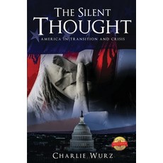 (영문도서) The Silent Thought America In Transition And Crisis Paperback, Charlie Wurz, English, 9798330388929