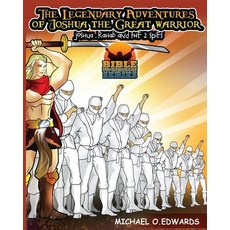 (영문도서) The Legendary Adventures of Joshua the Great Warrior: 'Joshua Rahab &the two spies' Paperback, Createspace Independent Pub..., English, 9781987761436
