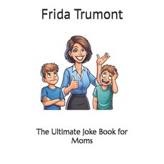 (영문도서) The Ultimate Joke Book for Moms Paperback, Independently Published, English, 9798324219611