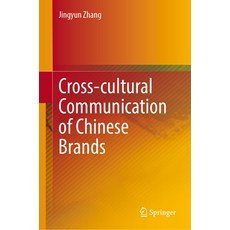 (영문도서) Cross-Cultural Communication of Chinese Brands Hardcover, Springer, English, 9789819713707