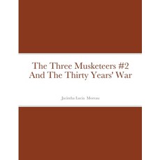 The Three Musketeers #2 And The Thirty Years' War Paperback, Lulu.com, English, 9781716318276